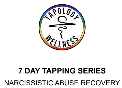 7 DAY TAPPING SERIES NARCISSISTIC ABUSE RECOVERY